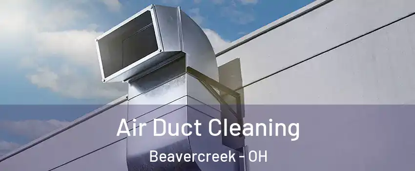  Air Duct Cleaning Beavercreek - OH