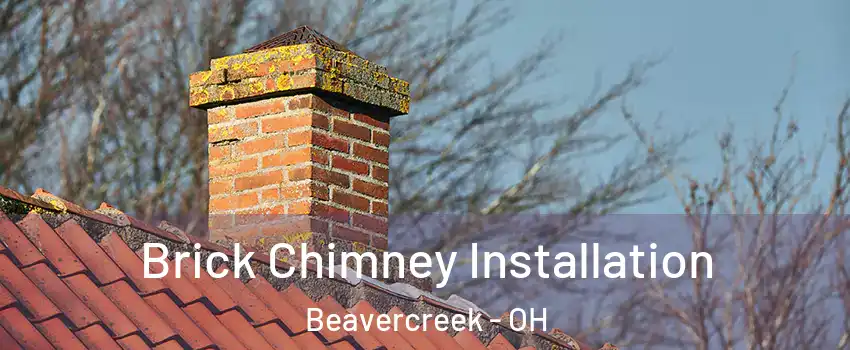  Brick Chimney Installation Beavercreek - OH