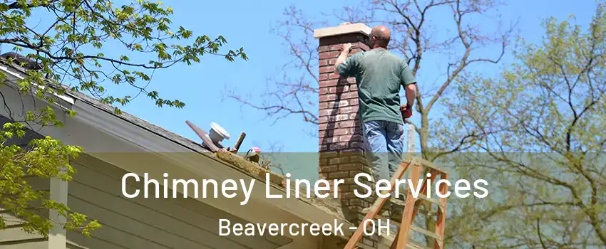  Chimney Liner Services Beavercreek - OH