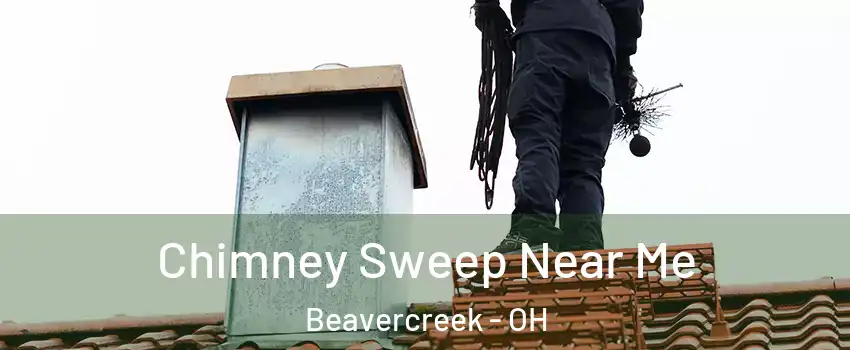  Chimney Sweep Near Me Beavercreek - OH