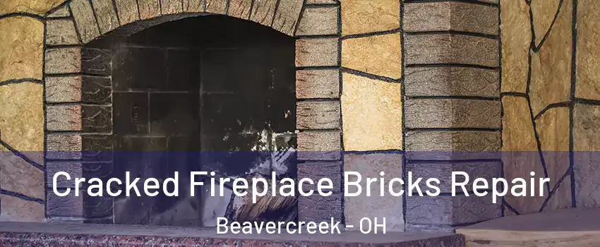  Cracked Fireplace Bricks Repair Beavercreek - OH