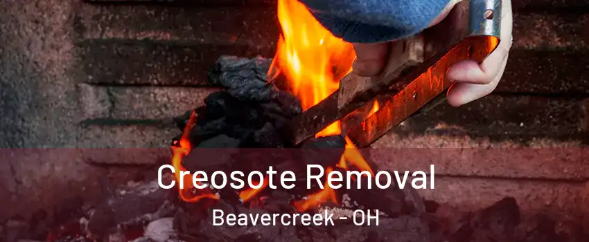  Creosote Removal Beavercreek - OH