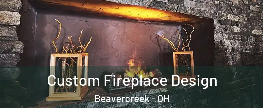  Custom Fireplace Design Beavercreek - OH