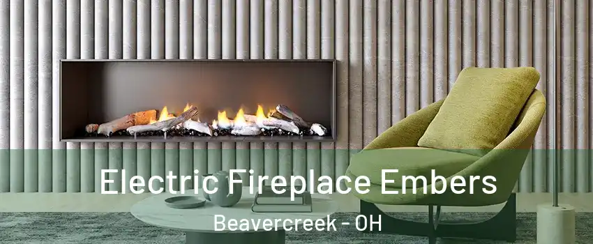  Electric Fireplace Embers Beavercreek - OH
