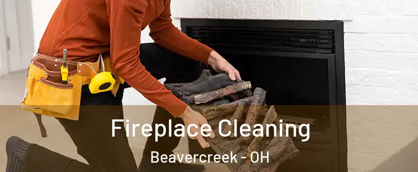  Fireplace Cleaning Beavercreek - OH
