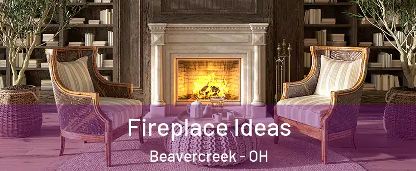  Fireplace Ideas Beavercreek - OH
