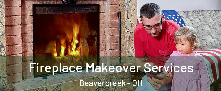  Fireplace Makeover Services Beavercreek - OH