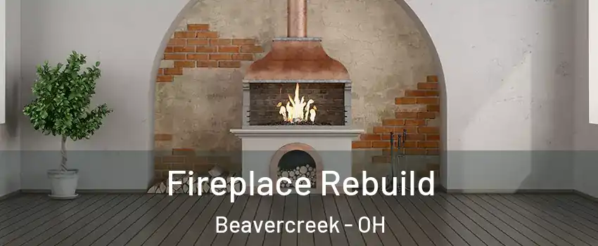  Fireplace Rebuild Beavercreek - OH