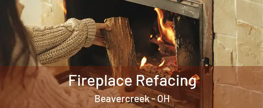  Fireplace Refacing Beavercreek - OH