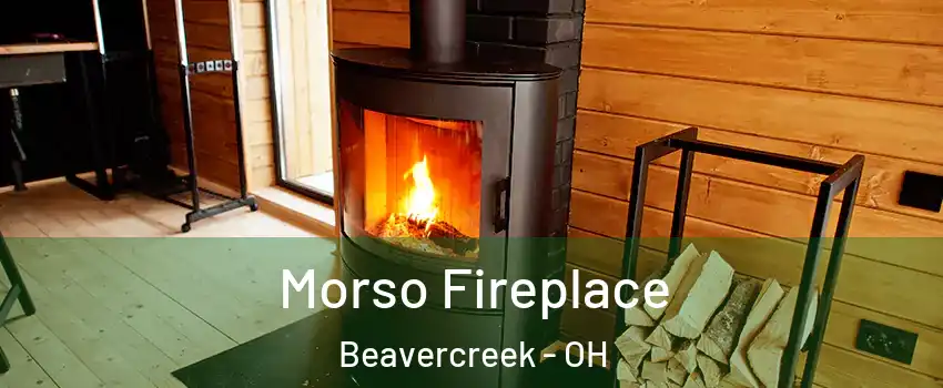  Morso Fireplace Beavercreek - OH