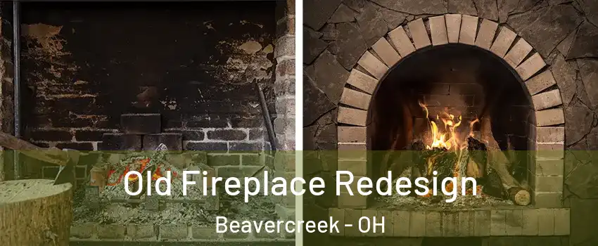  Old Fireplace Redesign Beavercreek - OH